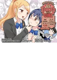 [Amuai Okashi Seisakusho (Kuratsuka Riko)] Osananajimi ♀ Ni TS Saserarete, Yuri Kappuru Ni Nacchau Hanashi | A Story About Being Turned into a Girl by My Female Childhood Friend and Ending Up as a Yuri Couple [English] [Maika]