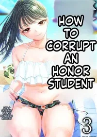[Blitzkrieg (Denchi)] How to Corrupt an Honor High School Student: "Summer Vacation" & "THE END" [MTL]