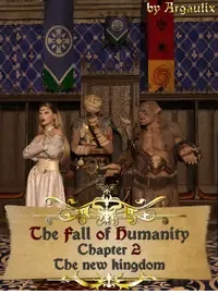 [Argaulix] Fall of Humanity - Chapter 2 - The new Kingdom