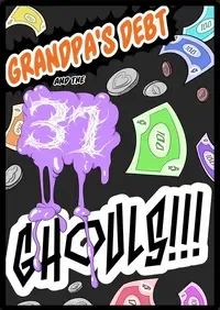 (SwirlyThang) Grandpa's Debt and the 31 Ghouls